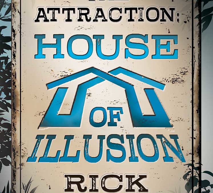 The Attraction: House of Illusion (The Attraction 1) by Rick Polito