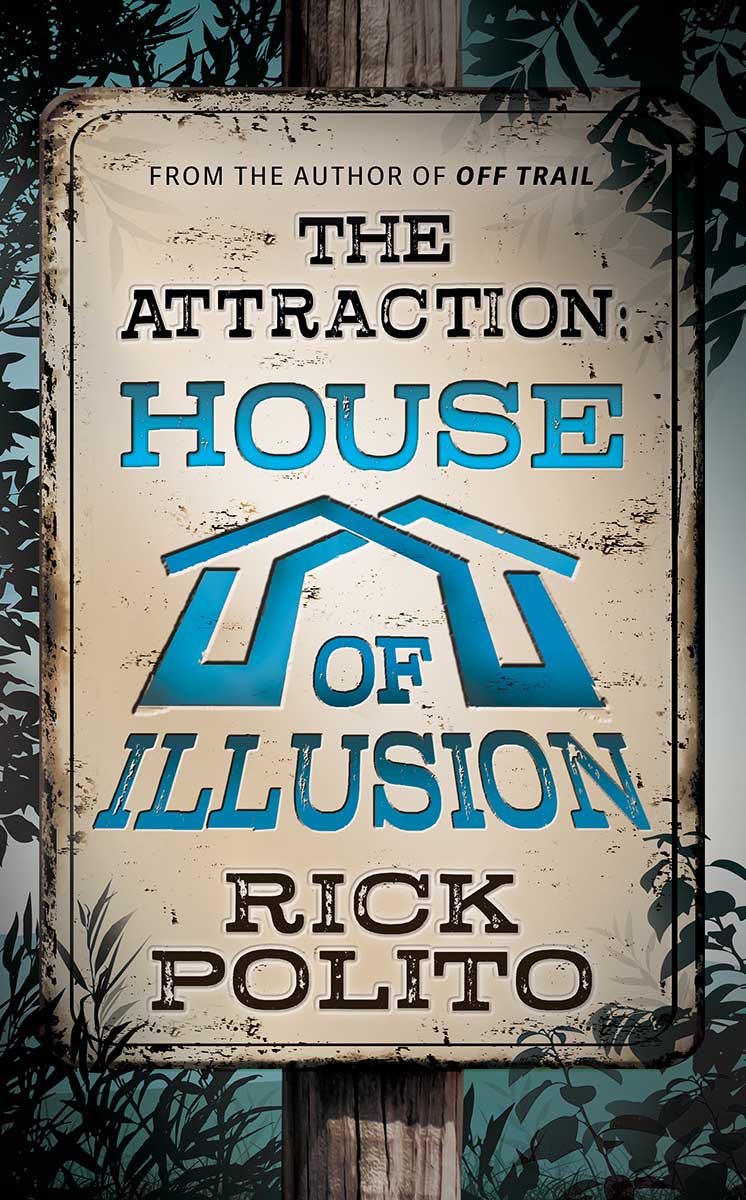 The Attraction: House of Illusion (The Attraction 1) by Rick Polito