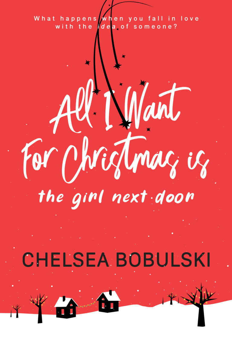 All I Want For Christmas is the Girl Next Door (All I Want For Christmas 1) by Chelsea Bobulski