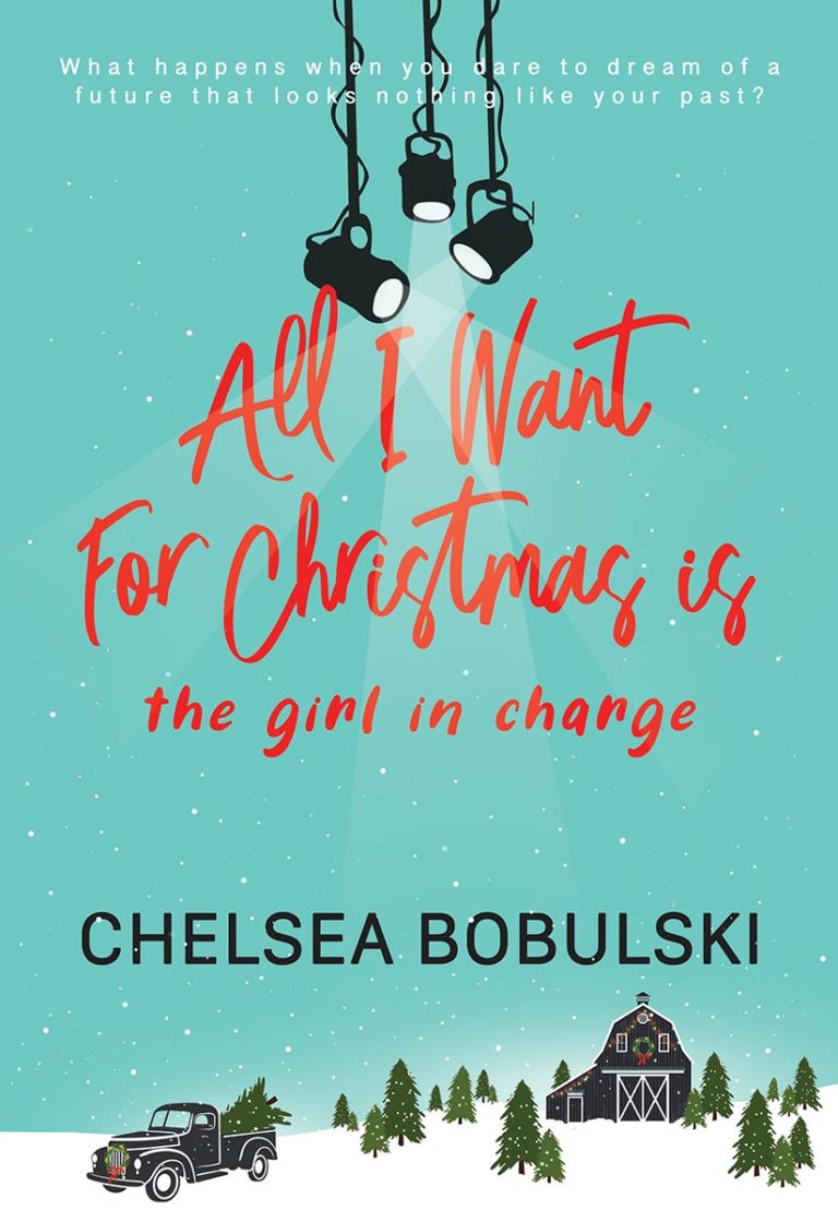 All I Want for Christmas is the Girl in Charge (All I Want for Christmas 2) by Chelsea Bobulski