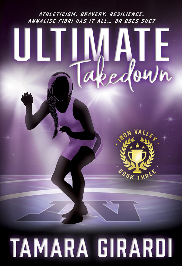 Ultimate Takedown (Iron Valley 3) by Tamara Girardi