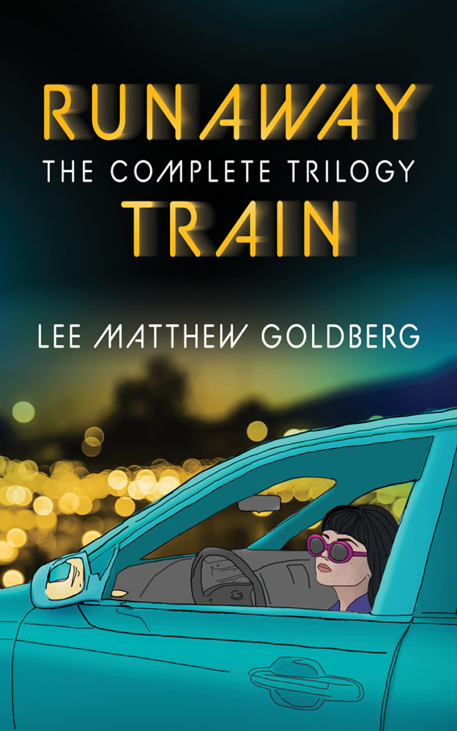 Runaway Train: The Complete Trilogy by Lee Matthew Goldberg