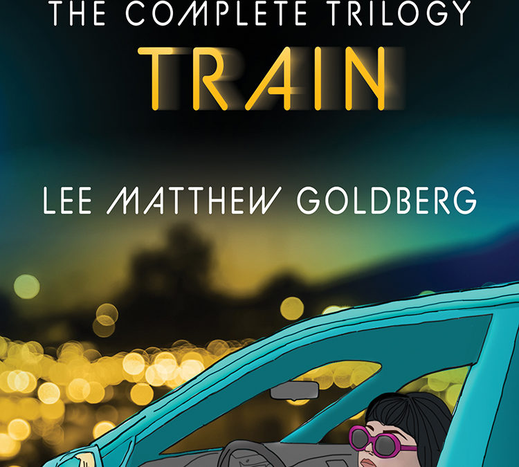 Runaway Train: The Complete Trilogy by Lee Matthew Goldberg