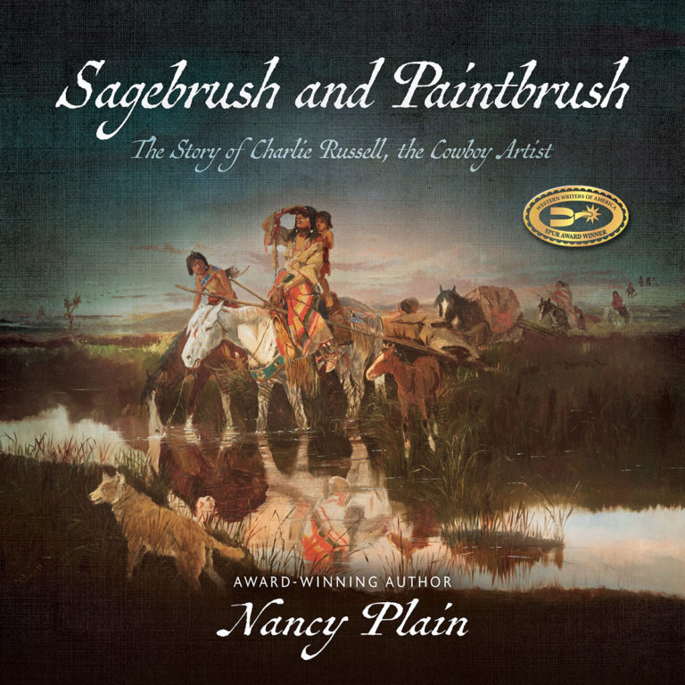 Sagebrush and Paintbrush: The Story of Charlie Russell, the Cowboy Artist by Nancy Plain