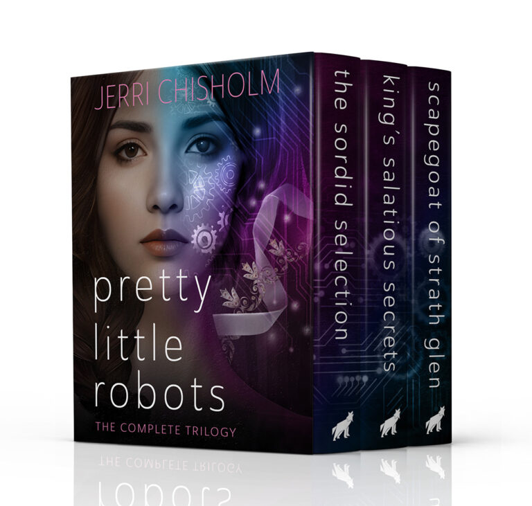 Pretty Little Robots: The Complete YA Fantasy Romance Trilogy by Jerri Chisholm
