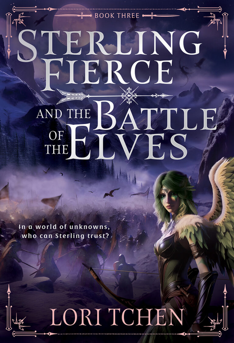 Sterling Fierce and the Battle of the Elves by Lori Tchen