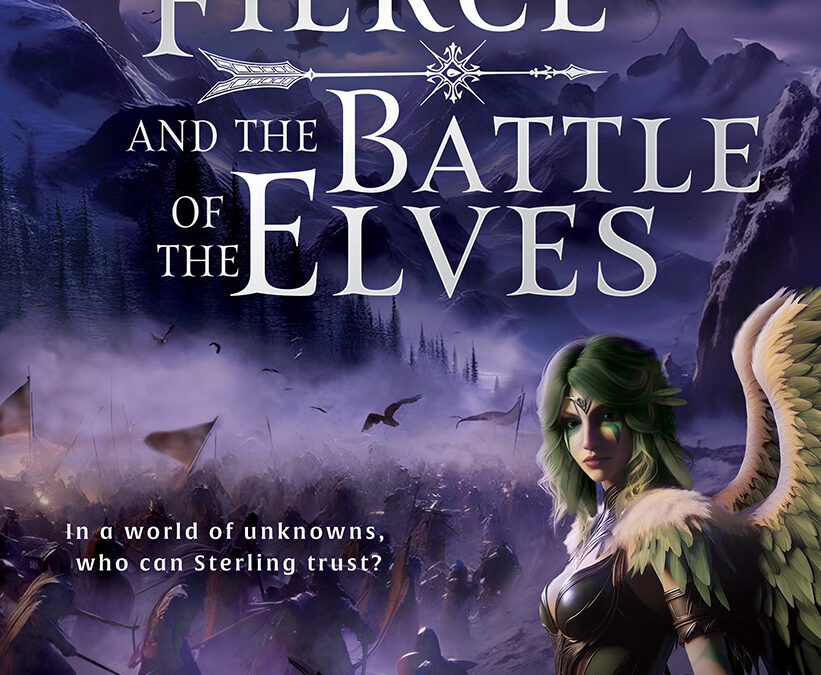 Sterling Fierce and the Battle of the Elves by Lori Tchen