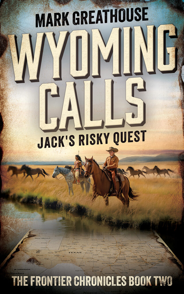 Wyoming Calls: Jack’s Risky Quest by Mark Greathouse