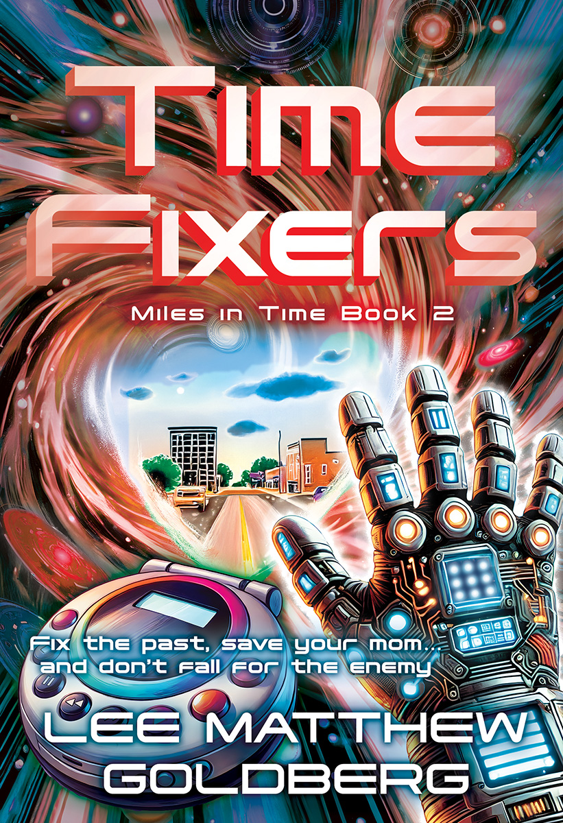 Time Fixers (Miles In Time Book 2) by Lee Matthew Goldberg