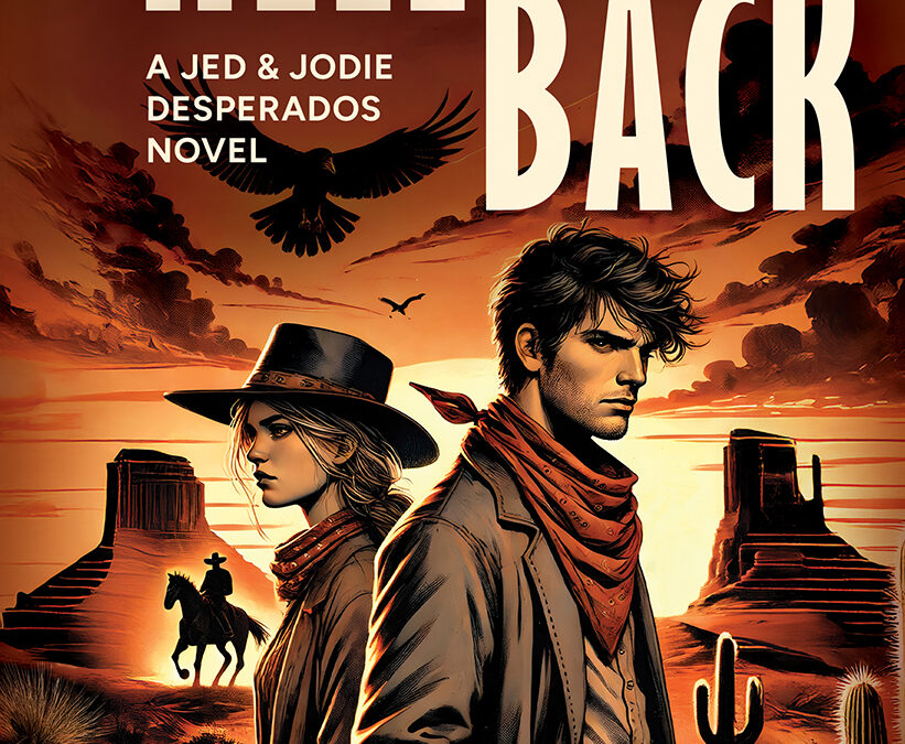 To Hell and Back (Jed & Jodie Desperados Book 1) by Ash Lingam